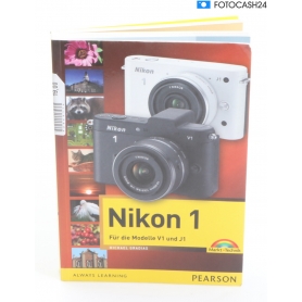Markt+Technik Nikon 1 Für die Modelle V1 und J1 / Michael Gradias / ISBN 9783827247636 / Buch (286911)