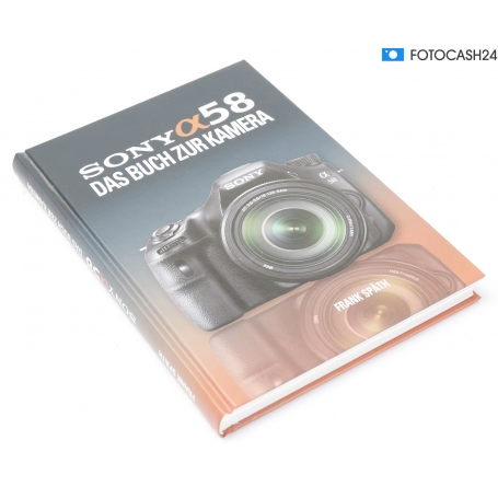Frank Späth Sony a58 Das Buch zu Kamera ISBN 978-3-941761-38-4 (293857)